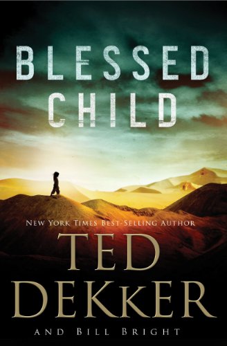Blessed Child The Caleb Books Series Book 1 Kindle Edition By Dekker Ted Bright Bill Religion Spirituality Kindle Ebooks Amazon Com