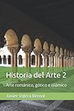arte islamico resumen  Historia del Arte 2: Arte románico, gótico e islámico
