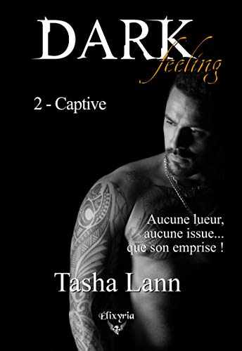 Dark feeling: 2 - Captive Livre eBook France