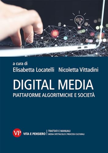Digital media. Piattaforme algoritmiche e società