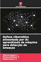 Defesa cibernética alimentada por IA: aprendizado de máquina para detecção de ameaças (Portuguese Edition) 6202341785 Book Cover
