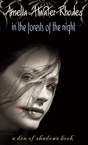 Amazon Com In The Forests Of The Night Den Of Shadows Book 1 Ebook Atwater Rhodes Amelia Kindle Store