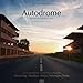 Autodrome: The lost race circuits of Europe (Classic Reprint)