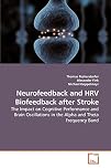 Neurofeedback and HRV Biofeedback after Stroke: The Impact on Cognitive Performance and Brain Oscillations in the Alpha and Theta Frequency Band