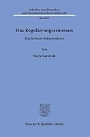 Das Regulierungsermessen: Eine Kritische Rekonstruktion 3428183827 Book Cover