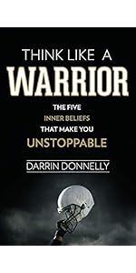Think Like a Warrior: The Five Inner Beliefs That Make You Unstoppable (Sports for the Soul)