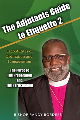 Adjutant's Guide to Etiquette 2: The Purpose The Preparation and The Participation