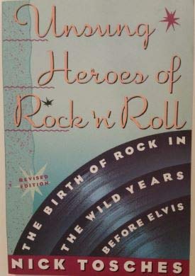 Unsung Heroes Of Rock 'n' Roll: The Birth of Rock 'N' Roll in the Wild ...