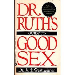 Dr Ruths GT Good Sex (R): Ruth Westheimer: 9780446341837: Amazon.com: Books