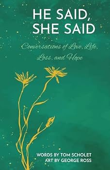 Paperback He Said, She Said: Conversations of Love, Life, Loss, and Hope Book