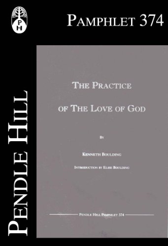 The Practice of the Love of God (Pendle Hill Pamphlets Book 374)