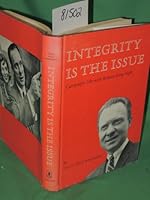 Integrity is the issue;: Campaign life with Robert King High 0912458054 Book Cover