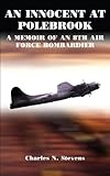 An Innocent at Polebrook: A Memoir of an 8Th Air Force Bombardier