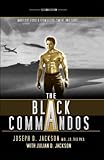 The Black Commandos: Warriors Forged from Blood, Sweat, and Tears...
