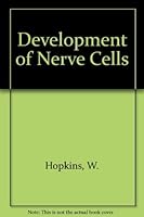 Development of Nerve Cells 0521273250 Book Cover