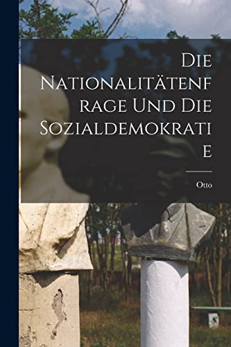 Die Nationalitätenfrage Und Die Sozialdemokratie