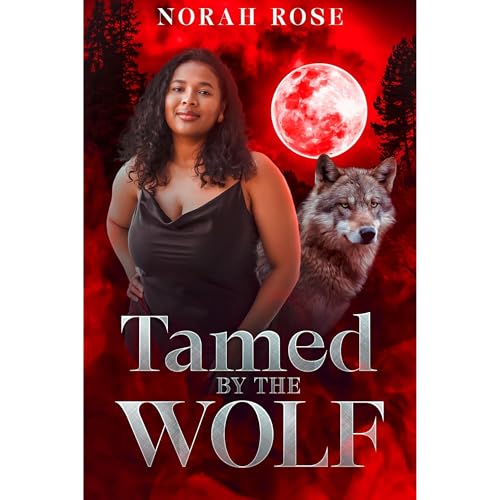 Tamed by the Wolf Audiobook by Norah Rose