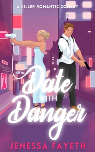 Date With Danger: A Killer Romantic Comedy/Mystery and Suspense (CAUGHT IN CHAOS COLLECTION Book 1)