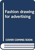 Fashion drawing for advertising 0470428333 Book Cover