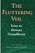 The Fluttering Veil: Essays on Monetary Disequilibrium