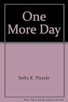 One More Day: Daily Meditations for the Chronically Ill 0894865196 Book Cover