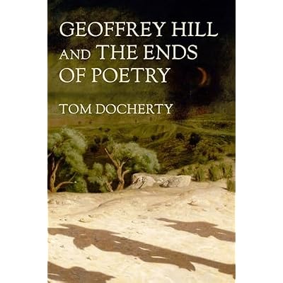 Geoffrey Hill and the ends of poetry