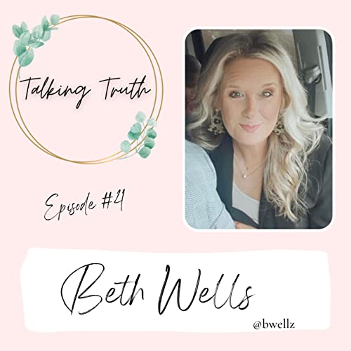 Episode #4 - Serving and Leading with Beth Wells