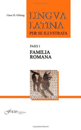 Lingua Latina per se Illustrata, Pars I: Familia Romana (Latin Edition) by Hans H. ?berg