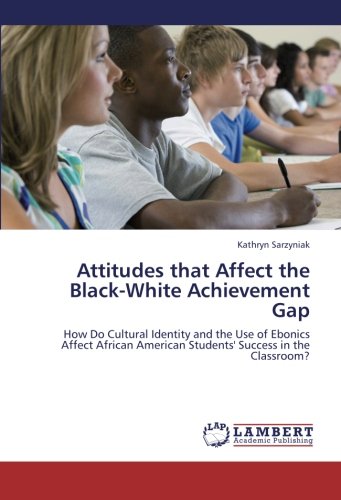 Attitudes That Affect the Black-White Achievement Gap