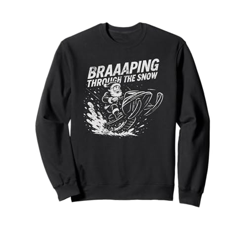 Braping Through The Snow Santa Motoneige Noël Sweatshirt