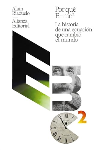 Por qué E = mc2: La historia de una ecuación que cambió el mundo (El libro de bolsillo - Ciencias)