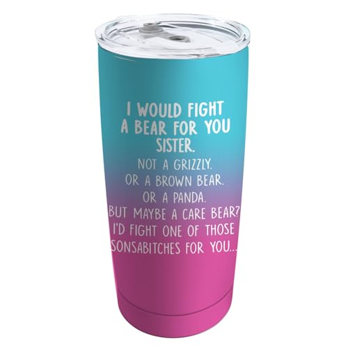 Circuframe Travel Coffee Tumbler 20 oz Tumbler I Would Fight a Bear for You Sister Tumbler with Lid and Straw Insulated Tumbler Stainless Steel Tumblers Funny Gifts for Women