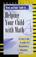Moms and Dads' guide to-- helping your child with math: Key ideas, by topic, for grades 1 to 8, with activities & brain teasers 077400598X Book Cover
