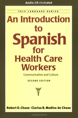 An Introduction to Spanish for Health Care Workers: Communication and Culture (Second Edition)