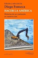 Hacer la América. Historias de un continente en construcción 9876702580 Book Cover