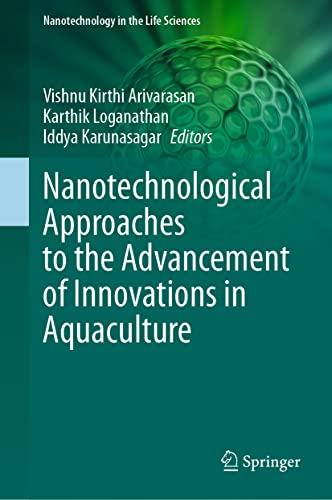 Nanotechnological Approaches to the Advancement of Innovations in Aquaculture (Nanotechnology in the Life Sciences)