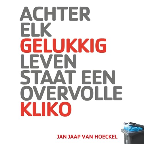 『Achter Elk Gelukkig Leven Staat een Overvolle Kliko』のカバーアート