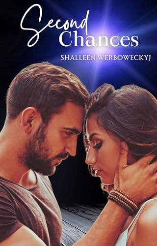 Second Chances: She chose another, but Darcy wouldn't give up hope for his own happy ending. Part 2 of Falling All Over Again. (Contemporary Spicy Romance Duo)