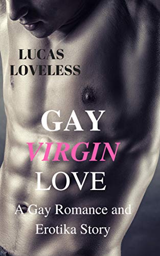 Gay Virgin Love Kindle Edition By Loveless Lucas Literature Fiction Kindle Ebooks Amazon Com
