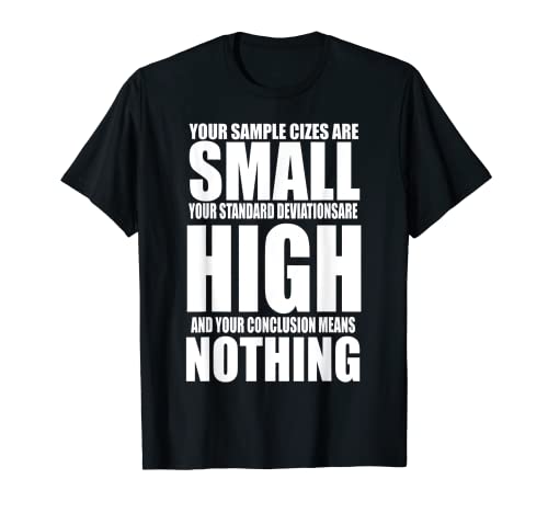 Ihre Probenzertifikate sind klein, Ihre Standard-Abweichungen sind hoch T-Shirt