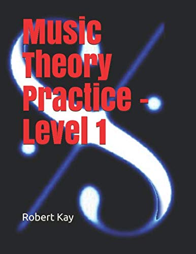 Music Theory Practice - Level 1 (Music Theory Practice - A Complete ...