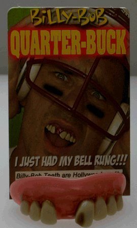 Billy Bob Quarterbuck Cavity Teeth