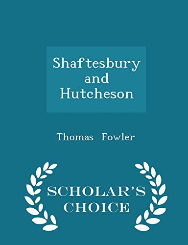 Shaftesbury and Hutcheson - Scholar's Choice Ed... 1298223903 Book Cover