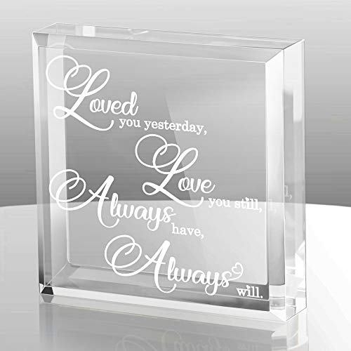 KATE POSH - Loved You Yesterday Love You Still Always Have Always Will Glistening Keepsake and Paperweight