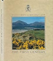 Royal County Down Golf Club: The First Century 0951443003 Book Cover