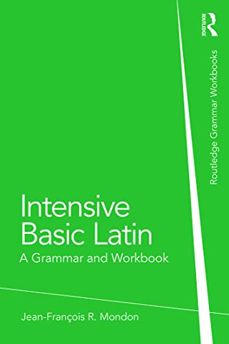 Intensive Basic Latin: A Grammar And Workbook (Routledge Grammar Workbooks)