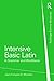 Intensive Basic Latin (Routledge Grammar Workbooks)