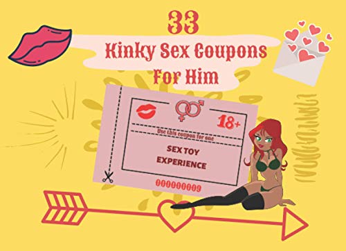 33 Kinky Sex Coupons For Him: Naughty Voucher Book, 30+ Dirty Ideas for Perfect Night, Valentines Day Gift for Boyfriend, Husband, Lover, Birthday or Anniversary Present for Couple to Enjoy