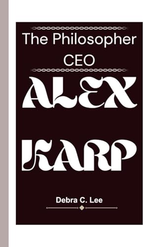 ALEX KARP: The Philosopher CEO (Secret Order of the Guardians-Enigma of the Ancient World)