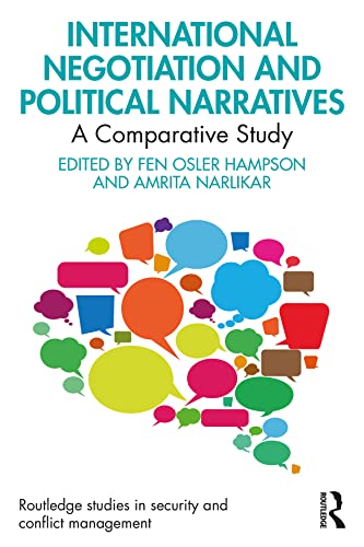International Negotiation and Political Narratives: A Comparative Study (Routledge Studies in Security and Conflict Management)